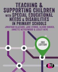 Teaching and Supporting Children with Special Educational Needs and Disabilities in Primary Schools (ISBN: 9781526459503)