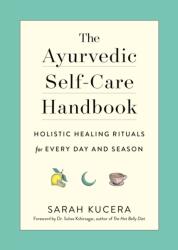Ayurvedic Self-Care Handbook - Sarah Kucera, Suhas Kshirsagar (ISBN: 9781615195435)