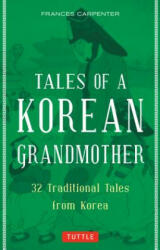 Tales of a Korean Grandmother - Frances Carpenter (ISBN: 9780804851602)