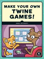 Make Your Own Twine Games! (ISBN: 9781593279387)