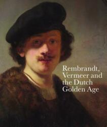 Rembrandt Vermeer and the Dutch Golden Age (ISBN: 9780863563218)
