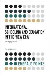 International Schooling and Education in the 'New Era': Emerging Issues (ISBN: 9781787695443)