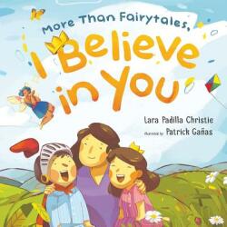 More Than Fairytales I Believe in You (ISBN: 9781788785297)
