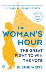 Woman's Hour - Elaine Weiss (ISBN: 9780143128991)