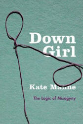 Down Girl - Manne, Kate (ISBN: 9780190933203)