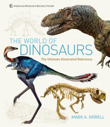 The World of Dinosaurs: An Illustrated Tour - Mark A. Norell (ISBN: 9780226622729)