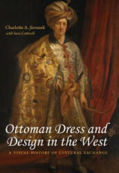 Ottoman Dress & Design in the West: A Visual History of Cultural Exchange (ISBN: 9780253042163)
