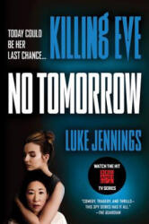 Killing Eve: No Tomorrow - Luke Jennings (ISBN: 9780316524346)