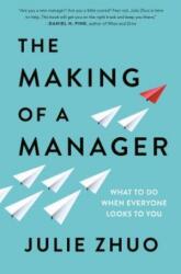 Making of a Manager - Julie Zhuo (ISBN: 9780735219564)