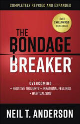 The Bondage Breaker(r): Overcoming *negative Thoughts *irrational Feelings *habitual Sins (ISBN: 9780736975919)