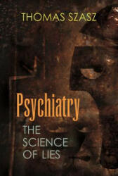 Psychiatry - Thomas Szasz (ISBN: 9780815607922)