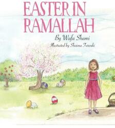 Easter in Ramallah: A Story of Childhood Memories (ISBN: 9780960014705)