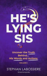 He's Lying Sis - Stephan Speaks, C Nzingha Smith, Stephan Labossiere (ISBN: 9780998018935)