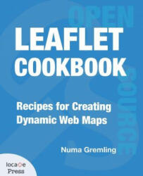 Leaflet Cookbook - Numa Gremling, Gary Sherman (ISBN: 9780998547756)