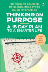 Thinking on Purpose - Richard Bandler, Glenda Bradstock, Owen Fitzpatrick (ISBN: 9780998716732)