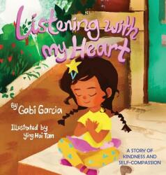 Listening with My Heart - Gabi Garcia, Ying Hui Tan (ISBN: 9780998958040)