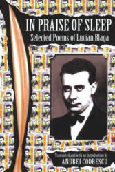 In Praise of Sleep: Selected Poems of Lucian Blaga - Lucian Blaga, Andrei Codrescu (ISBN: 9780999580363)