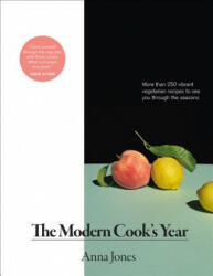 The Modern Cook's Year: More Than 250 Vibrant Vegetarian Recipes to See You Through the Seasons (ISBN: 9781419736155)