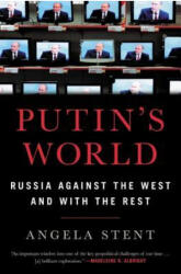 Putin's World - Angela Stent (ISBN: 9781455533022)