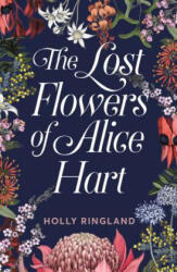 The Lost Flowers of Alice Hart - Holly Ringland (ISBN: 9781487005221)