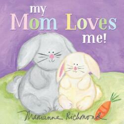 My Mom Loves Me! - Marianne Richmond (ISBN: 9781492694304)
