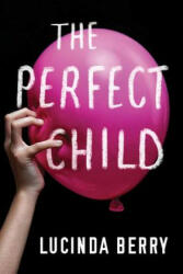 The Perfect Child (ISBN: 9781503905122)