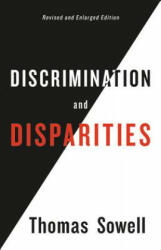 Discrimination and Disparities - Thomas Sowell (ISBN: 9781541645639)