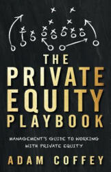 Private Equity Playbook - Adam Coffey (ISBN: 9781544513263)