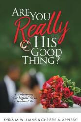 Are You Really His Good Thing? (ISBN: 9781545657638)