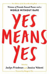 Yes Means Yes! : Visions of Female Sexual Power and a World Without Rape (ISBN: 9781580058988)