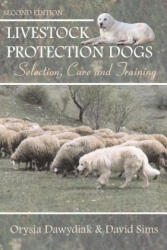 Livestock Protection Dogs: Selection, Care and Training - David Sims, Orysia Dawydiak (ISBN: 9781617812521)
