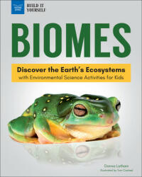 Biomes: Discover the Earth's Ecosystems with Environmental Science Activities for Kids - Donna Latham, Tom Casteel (ISBN: 9781619307391)