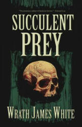 Succulent Prey - Wrath James White (ISBN: 9781621051527)