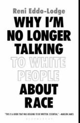Why I'm No Longer Talking to White People about Race (ISBN: 9781635572957)