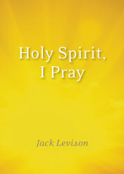 Holy Spirit I Pray: Prayers for Morning and Nighttime for Discernment and Moments of Crisis (ISBN: 9781640602250)