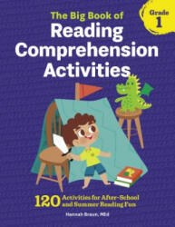 The Big Book of Reading Comprehension Activities, Grade 1: 120 Activities for After-School and Summer Reading Fun - Hannah Braun (ISBN: 9781641522946)