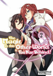 The Magic in This Other World Is Too Far Behind! Volume 2 (ISBN: 9781718354012)