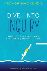 Dive into Inquiry - Trevor Mackenzie (ISBN: 9781733646826)