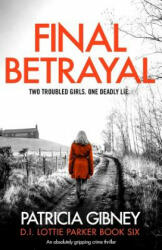 Final Betrayal - Patricia Gibney (ISBN: 9781786818492)