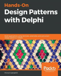 Hands-On Design Patterns with Delphi - Primoz Gabrijelcic (ISBN: 9781789343243)