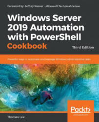 Windows Server 2019 Automation with PowerShell Cookbook - Thomas Lee (ISBN: 9781789808537)