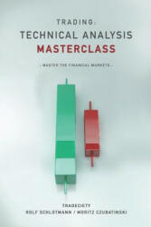 Trading: Technical Analysis Masterclass: Master the financial markets - Moritz Czubatinski, Rolf Schlotmann (ISBN: 9781795471855)