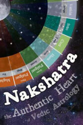 Nakshatra - The Authentic Heart of Vedic Astrology - Vic Dicara (ISBN: 9781795542883)