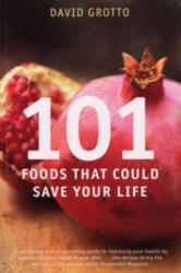 101 Foods That Could Save Your Life - David Grotto (2011)