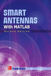 Smart Antennas with MATLAB, Second Edition - Frank Gross (ISBN: 9780071822381)
