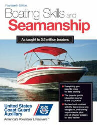 Boating Skills and Seamanship - Inc. U. S. Coast Guard Auxiliary Assoc (ISBN: 9780071829328)