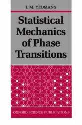 Statistical Mechanics of Phase Transitions - J. M. Yeomans (ISBN: 9780198517306)