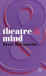 Theatre and Mind - Bruce McConachie (ISBN: 9780230275836)