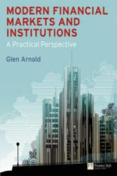 Modern Financial Markets and Institutions - Glen Arnold (2011)
