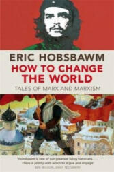 How To Change The World - Eric Hobsbawm (2012)